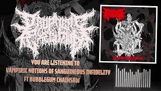 Prophetic ExecutionVampiric Notions Of Sanguineous Infidelity FT BUBBLEGUM CHAINSAW [upl. by Eisus]