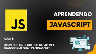 Do Zero ao Dev  JavaScript  Aula 3  Desvende os Segredos do Alert e Transforme suas Páginas Web [upl. by Lorenzana]