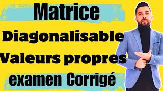 Matrice Diagonalisable examen corrigé [upl. by Leuamme]