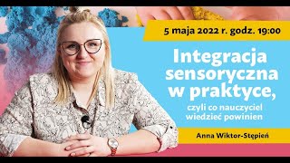 Integracja sensoryczna w praktyce czyli co nauczyciel wiedzieć powinien  Anna WiktorStępień [upl. by Constancia]