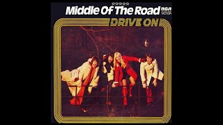 Middle Of The Road  Drive On 1973 Full Album [upl. by Anrehs98]