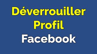 Comment déverrouiller un Profil Facebook [upl. by Rugen]