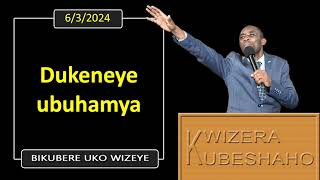 DUKENEYE UBUHAMYA Bikubere uko wizeye  Pastor UWAMBAJE Emmanuel  632024 [upl. by Bounds]