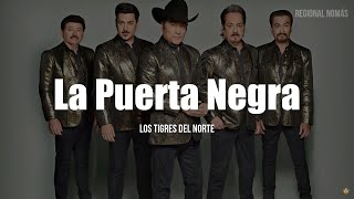 Los Tigres Del Norte  La Puerta Negra LETRA [upl. by Batha363]