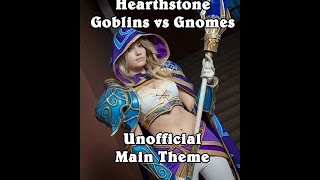 quotHearthstone Goblins vs Gnomesquot Unofficial Main Theme [upl. by Murdock246]