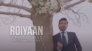 Roiyaan  Farhan Saeed  Official Video [upl. by Eitisahc186]