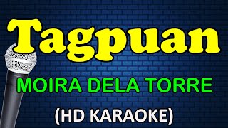 TAGPUAN  Moira Dela Torre HD Karaoke [upl. by Aniale368]