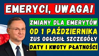 🚨PILNIE ZMIANY DLA EMERYTÓW OD 1 PAŹDZIERNIKA 2024 ZUS OGŁOSIŁ SZCZEGÓŁY 👉DATY I KWOTY PŁATNOŚCI [upl. by Keen]