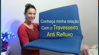 TRAVESSEIRO ANTI REFLUXO FUNCIONA [upl. by Limhaj346]