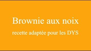 Brownie aux noix  Recette pour les DYS [upl. by Tani479]