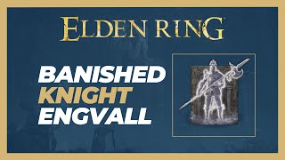 How to Get Banished Knight Engvall Location  Elden Ring [upl. by Ilbert836]