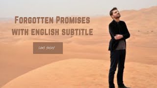 Sami Yusuf  Forgotten Promises With English Subtitle [upl. by Wilfrid]