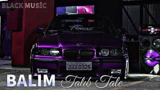 Black Music amp Talib Tale  Balim  Remix 2024 [upl. by Jegar588]