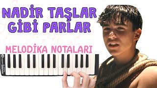 NADİR TAŞLAR GİBİ PARLAR Melodika Notaları [upl. by Eniawed]