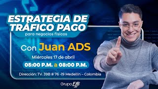 Estrategia de tráfico pago para negocios físicos con Juan Ads [upl. by Elyssa273]