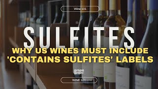 Sulfites in Wine The Surprising History and Regulations You Need to Know [upl. by Cassil]