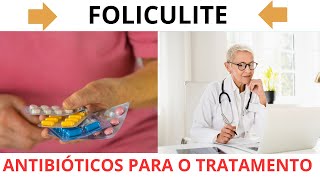 Foliculite Qual o antibiótico ideal para o tratamento [upl. by Ennayram]