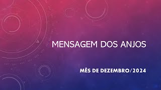 MENSAGEM DOS ANJOS dezembro 2024 [upl. by Aerdnuahs]