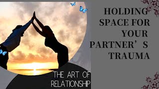 Holding space for your partner’s trauma [upl. by Bibbye]