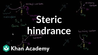 Steric hindrance  Substitution and elimination reactions  Organic chemistry  Khan Academy [upl. by Negrom]