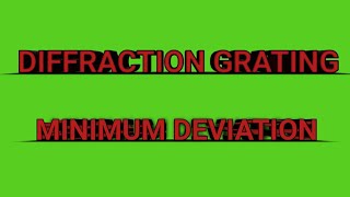 Diffraction gratingMinimum Deviation [upl. by Ellenid]