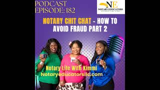 182  Notary Chit Chat  How to Avoid Fraud Part 2 Podcast [upl. by Ysiad]