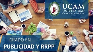 Grado en Publicidad y Relaciones Públicas  UCAM Universidad Católica de Murcia [upl. by Anilok]