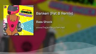 Bass Shock  Banken Pat B Remix [upl. by Adroj]