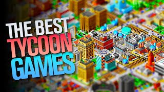 The Best Tycoon Games on PS XBOX PC  part 1 of 2 [upl. by Dadirac266]