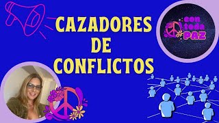 Cazadores de conflictos conTodaPaz [upl. by Gruber]