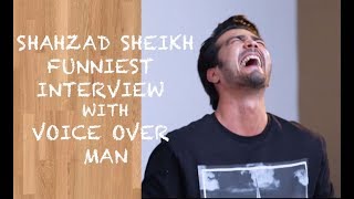 Funny Shehzad Sheikh interview with Voice Over Man  Episode 13 [upl. by Liddie]