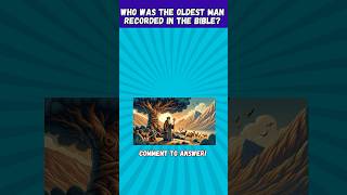 Bible Quiz  Who was the oldest man recorded in the Bible bible biblestudy biblequiz shorts [upl. by Esma563]