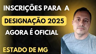 INSCRIÇÃO PARA DESIGNAÇÃO 2025 MINAS GERAIS [upl. by Eillom]