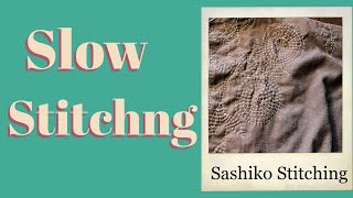 Sashiko Stitching Slow Stitching [upl. by Hudnut]