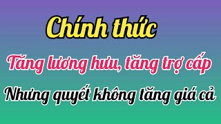 Chính thức tăng lương hưu nhưng không tăng giá cả từ ngày 172024 [upl. by Monteith]