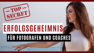 Das Erfolgsgeheimnis für Fotografen und Coaches [upl. by Arotak236]