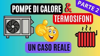 POMPA DI CALORE amp TERMOSIFONI – Un caso reale [upl. by Aneris]