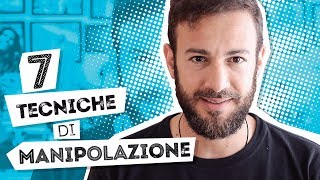 Le 7 tecniche di manipolazione come usarle e come difendersi [upl. by Chace]