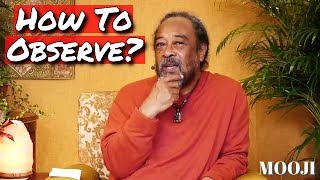 How To Learn Observation  Mooji Deep Inquiry [upl. by Bocock]