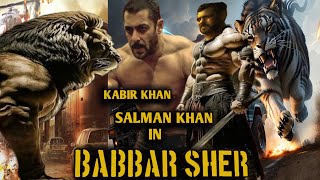 Babbar Sher Salman Khan amp Kabir Khan  Kabir Khan New Movie With Salman Khans [upl. by Miriam]