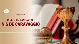 Santa Missa AO VIVO direto do Santuário de Caravaggio [upl. by Aihseit]