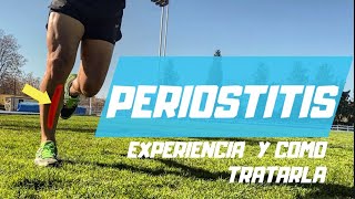 PERIOSTITIS  CÓMO TRATARLA mi EXPERIENCIA y ENTRENAMIENTO [upl. by Ardeen]