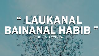 LAUKANAL BAINAL HABIB  LIRIK amp TERJEMAHANNYA [upl. by Asaeret]