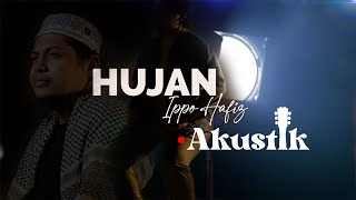 Ippo Hafiz  Hujan  LiVE Akustik [upl. by Innavoig]