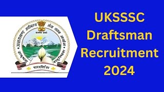 UKSSSC draftsman online form 2024  UKSSSC New Vacancy 2024  Age Syllabus amp Selection Process [upl. by Atnauq]