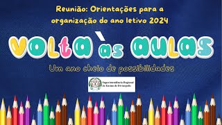 Reunião  Orientações para organização do ano letivo 2024 [upl. by Goodden662]