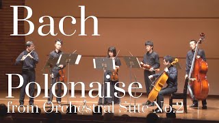 JS Bach ”Polonaise” from Orchestral Suite No2 in B minor BWV 1067  バッハ 「ポロネーズ」 [upl. by Us]