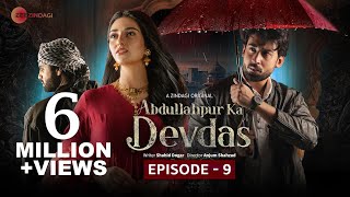 Abdullahpur Ka Devdas  Episode 9  Bilal Abbas Khan Sarah Khan Raza Talish [upl. by O'Rourke]