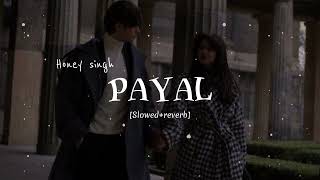 Payal Honey Singh song  SlowedReverb  fklofivibe [upl. by Yahsan]