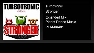 Turbotronic  Stronger Extended Mix [upl. by Boar]